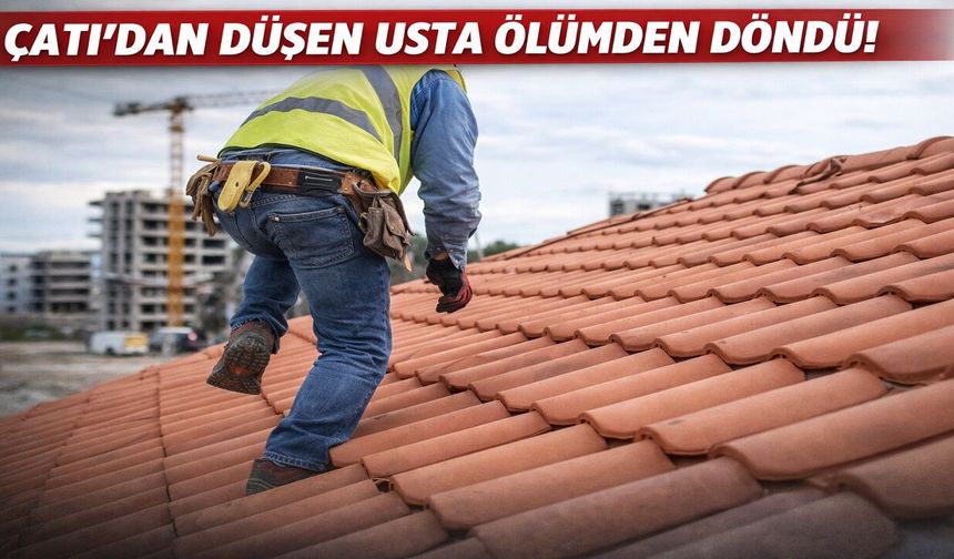 Erzincan'da çatıdan düşen usta ölümden döndü!