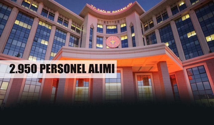 Sağlık Bakanlığı’nın 2.950 sağlık personeli alımı için başvurular başladı