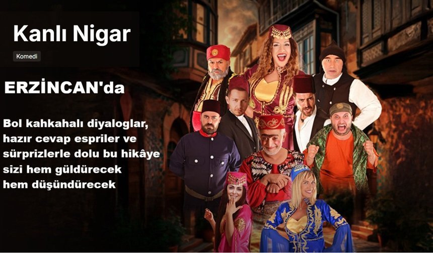 Kanlı Nigar Erzincan Sahnesinde: Kahkaha ve İntikam Bir Arada!