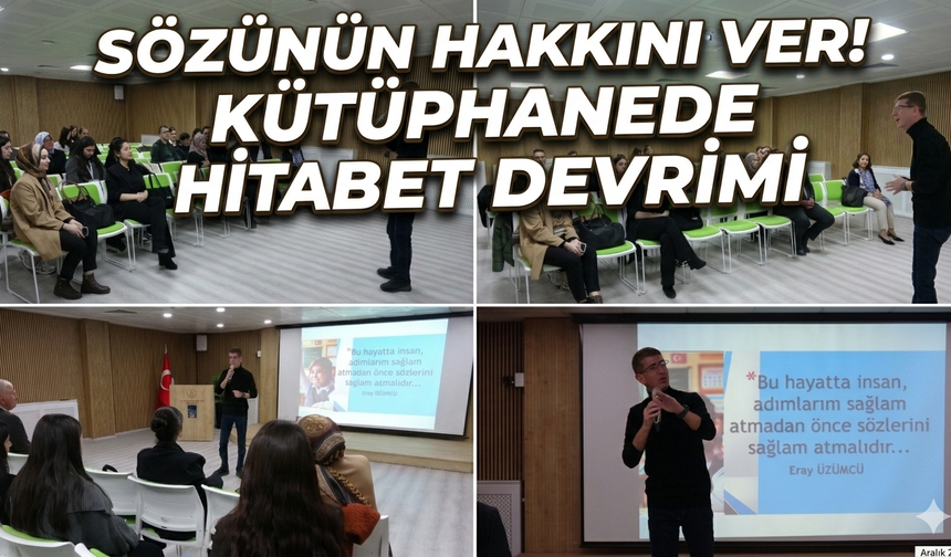 Sözlerinizi sağlam atın:Erzincan'da  kütüphanede hayat dersi niteliğinde seminer