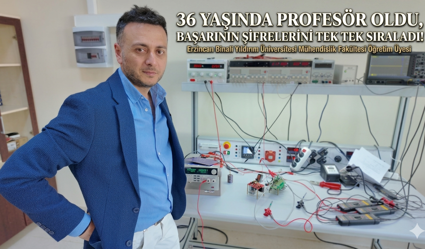36 Yaşında Profesör Oldu, Başarının Şifrelerini Tek Tek Sıraladı!