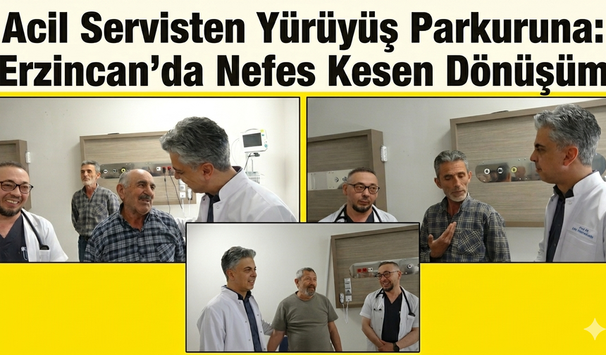 Acil Servisten Yürüyüş Parkuruna: Erzincan’da Nefes Kesen Dönüşüm
