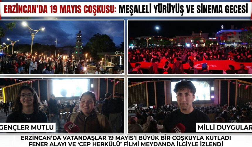 Erzincan Sahnede: Gençlik Bayramı Meşalelerle ve Sinemayla Taçlandı