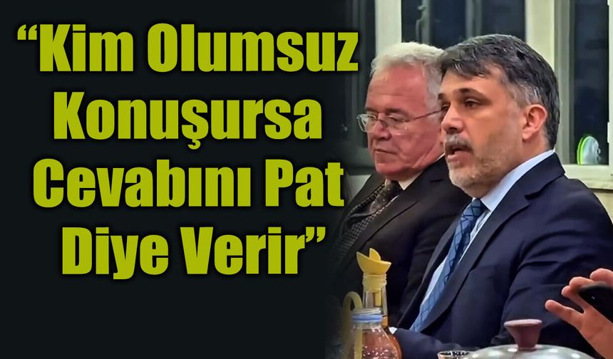 Kabadayı: “Sahada Sessiz Kalmayın, Cevabını ‘Pat’ Diye Verin”