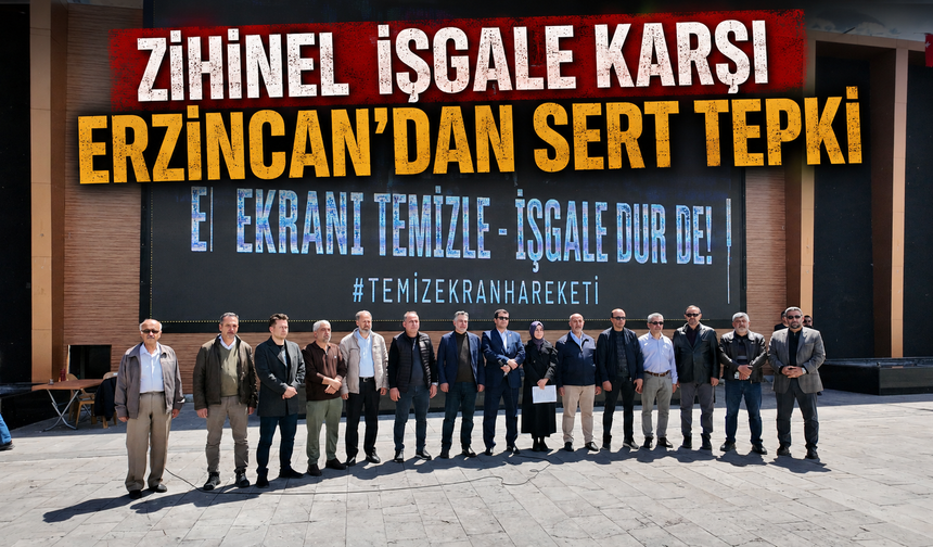 Zihinsel İşgale Karşı Erzincan’dan Sert Tepki!