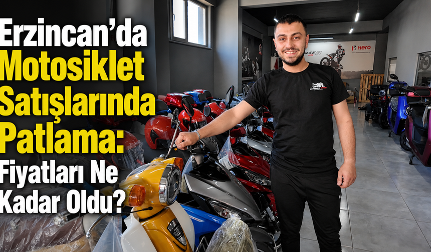 Erzincan’da Motosiklet Satışlarında Patlama: Fiyatları Ne Kadar Oldu?