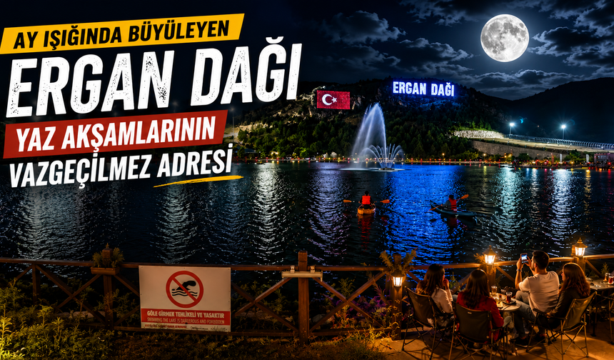 Ay Işığında Büyüleyen Ergan Dağı: Yaz Akşamlarının Vazgeçilmez Adresi