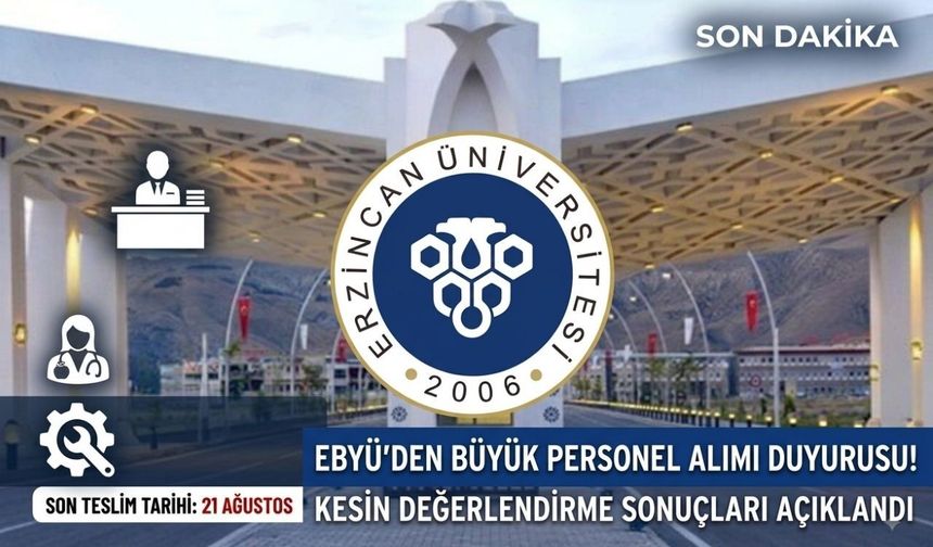EBYÜ’ ye Alınacak Personel Sonuçları Açıklandı: Son Başvuru 21 Ağustos!