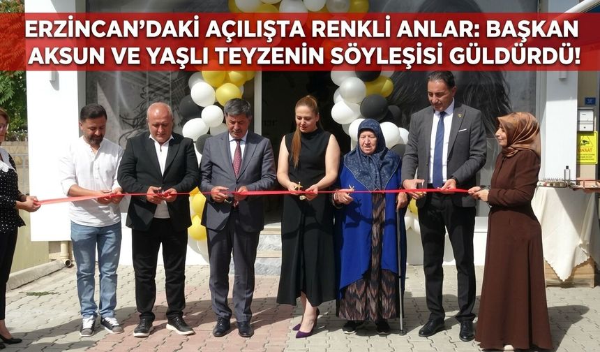 Erzincan’daki Açılışta Renkli Anlar: Başkan Aksun Ve Yaşlı Teyzenin Söyleşisi Güldürdü!
