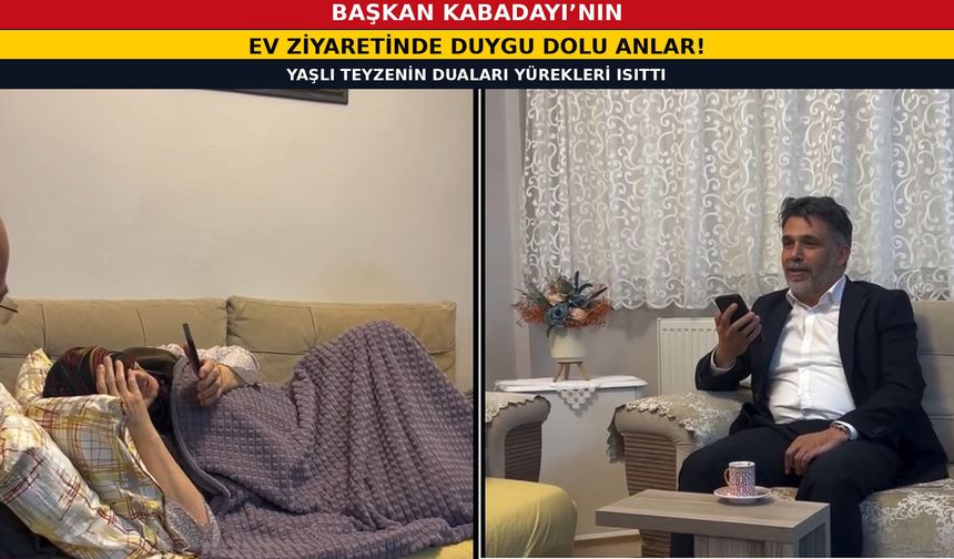 Başkan Kabadayı’nın Ev Ziyaretinde Duygu Dolu Anlar! Yaşlı Teyzenin Duaları Yürekleri Isıttı