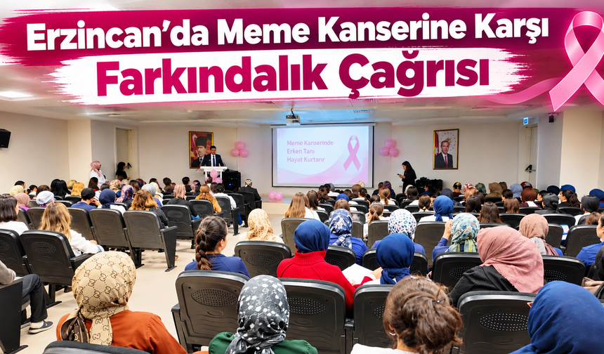 Erzincan’da Meme Kanserine Karşı Farkındalık Çağrısı:“Bir Muayene Bir Hayat Kurtarabilir”