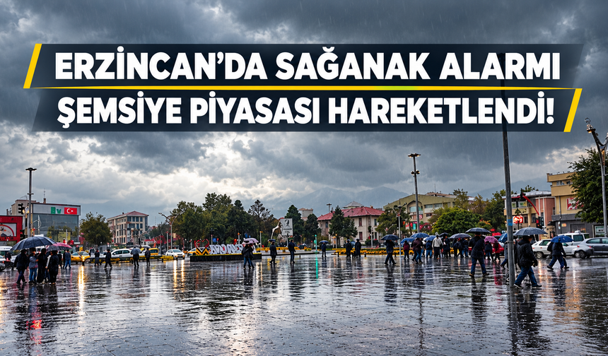 Erzincan’da Sağanak Alarmı: Şemsiye Piyasası Hareketlendi!