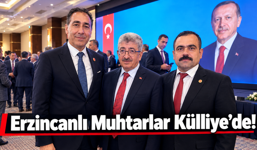 Erzincanlı Muhtarlar Külliye’de!