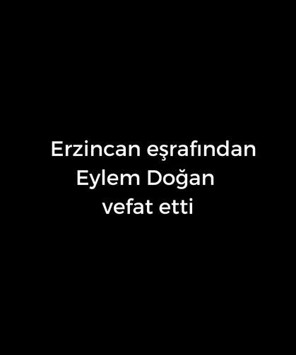 Eylem Doğan vefat etti