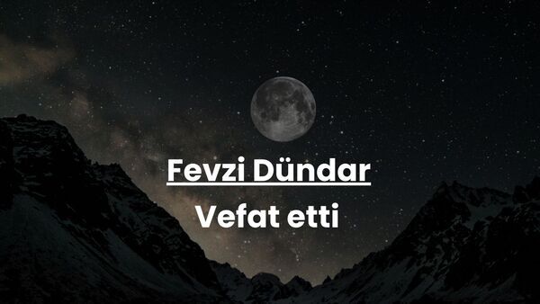 Fevzi Dündar vefat etti