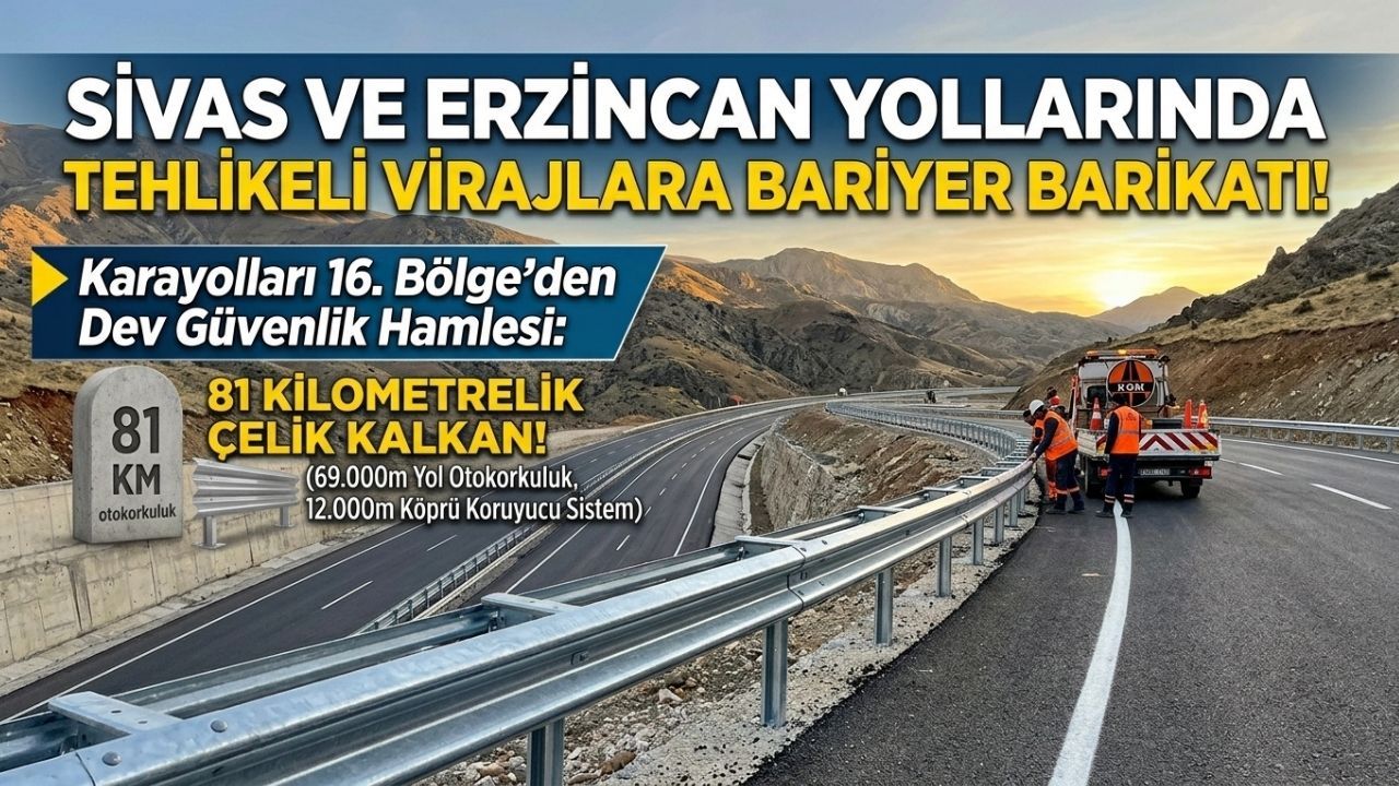Sivas ve Erzincan Yollarında Tehlikeli Virajlara Bariyer Barikatı!
